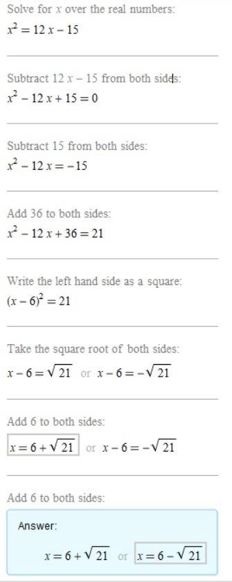 Solve x2 = 12x – 15 by completing the square. which is the solution set of the equation?  -square ro