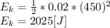 E_{k} =\frac{1}{2} *0.02*(450)^{2} \\E_{k}=2025 [J]