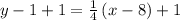 y-1+1=\frac{1}{4}\left(x-8\right)+1