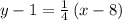 y-1=\frac{1}{4}\left(x-8\right)