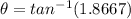 \theta = tan^{-1}(1.8667)