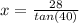 x = \frac{28}{tan(40)}