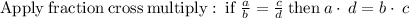 \mathrm{Apply\:fraction\:cross\:multiply:\:if\:}\frac{a}{b}=\frac{c}{d}\mathrm{\:then\:}a\cdot \:d=b\cdot \:c