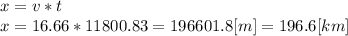 x = v*t\\x = 16.66*11800.83 = 196601.8 [m] = 196.6 [km]