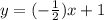y=(-\frac{1}{2})x+1