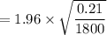 = 1.96  \times \sqrt{\dfrac{0.21}{1800}}