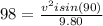 98=\frac{v^2i sin (90)}{9.80}