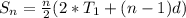 S_n = \frac{n}{2}(2*T_1 + (n-1)d)
