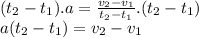 (t_2-t_1) . a = \frac{v_2-v_1}{t_2-t_1} . (t_2-t_1)\\a(t_2-t_1) = v_2-v_1