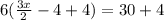 6(\frac{3x}{2}-4+4)=30+4