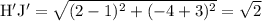 \rm H'J'=\sqrt{(2-1)^2+(-4+3)^2} =\sqrt{2}
