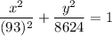 $\frac{x^2}{(93)^2}+\frac{y^2}{8624}=1$