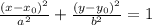 \frac{(x - x_0)^2}{a^2} + \frac{(y - y_0)^2}{b^2} = 1