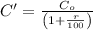 C' = \frac{C_{o}}{\left(1+\frac{r}{100} \right)}