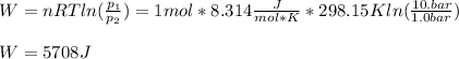 W=nRTln(\frac{p_1}{p_2} )=1mol*8.314\frac{J}{mol*K}*298.15Kln(\frac{10.bar}{1.0bar} )\\\\W=5708J