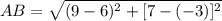 AB = \sqrt{(9-6)^{2}+[7-(-3)]^{2}}