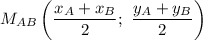 M_{AB}\left(\dfrac{x_A+x_B}{2};\ \dfrac{y_A+y_B}{2}\right)