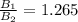 \frac{B_1}{B_2}  = 1.265