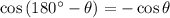 \cos\left(180^\circ - \theta\right) = -\cos \theta