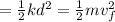 =\frac{1}{2}kd^{2}=\frac{1}{2}mv_{f}^{2}