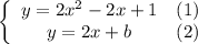 \left\{\begin{array}{ccc}y=2x^2-2x+1&(1)\\y=2x+b&(2)\end{array}\right