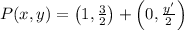 P(x,y) = \left(1,\frac{3}{2} \right)+\left(0, \frac{y'}{2}\right)