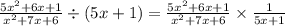 \frac{5x^{2}+6x+1}{x^{2}+7x+6}\div (5x+1)=\frac{5x^{2}+6x+1}{x^{2}+7x+6}\times \frac{1}{5x+1}