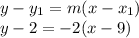 y-y_1=m(x-x_1)\\y-2=-2(x-9)
