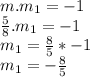 m.m_1 = -1\\\frac{5}{8}.m_1 = -1\\m_1 = \frac{8}{5} * -1\\m_1 = -\frac{8}{5}