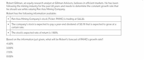 Based on the information just given, what will be Robert’s forecast of PAMC’s growth rate? 7.75% 0.0