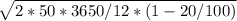 \sqrt{2 * 50 *3650/12 * (1 - 20/100)}