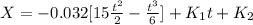 X  =  -0.032 [ 15\frac{t^2}{2}  - \frac{t^3 }{6} ]+ K_1t +K_2