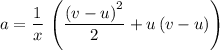 \displaystyle a= \frac{1}{x}\, \left(\frac{{(v - u)}^2}{2} + u\, (v - u)\right)