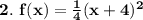 \mathbf{2.\ f(x) = \frac 14(x + 4)^2}