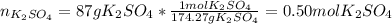 n_{K_2SO_4}=87gK_2SO_4*\frac{1molK_2SO_4}{174.27gK_2SO_4} =0.50molK_2SO_4