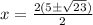 x=\frac{2(5\pm \sqrt{23}) }{2}