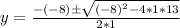y = \frac{-(-8) \± \sqrt{(-8)^2 - 4*1*13}}{2*1}