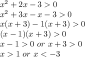 x^2+2x-30\\x^2+3x-x-30\\x(x+3)-1(x+3)0\\(x-1)(x+3)0\\x-10 \ or \ x+30\\x1 \ or \ x