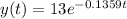 y(t)=13e^{-0.1359t}