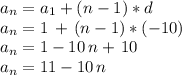 a_n=a_1+(n-1) * d\\a_n=1\,+\,(n-1)*(-10)\\a_n=1-10\,n+\,10\\a_n=11-10\,n