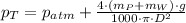 p_{T} =p_{atm} + \frac{4\cdot (m_{P}+m_{W})\cdot g}{1000\cdot \pi\cdot D^{2}}