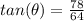 tan(\theta) = \frac{78}{64}