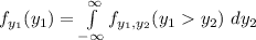f_{y_1} (y_1) = \int \limits ^{\infty}_{-\infty} f_{y_1,y_2} (y_1 y_2) \ dy_2