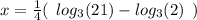x =  \frac{1}{4} (  \:  \: log_{3}(21) -   log_{3}(2) \:  \:  ) \\