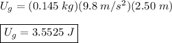 U_g = (0.145\;kg)(9.8\;m/s^2)(2.50\;m)\\\\\boxed{U_g=3.5525\;J}