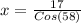 x = \frac{17}{Cos(58)}
