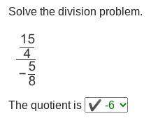 Solve the division problem. StartFraction 15 over 4 EndFraction divided by Negative StartFraction 5