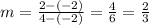 m=\frac{2-(-2)}{4-(-2)}=\frac{4}{6}=\frac{2}{3}