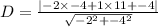 D = \frac{|-2\times -4 + 1\times 11 + -4|}{\sqrt{-2^2 + -4^2}}