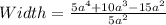 Width = \frac{5a^4 + 10a^3 - 15a^2}{5a^2}